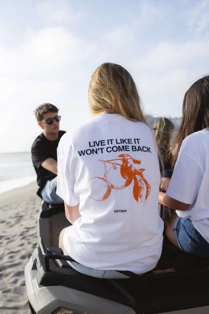 Live It Like It Won't Come Back